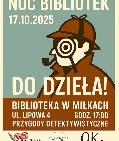 📅 17.10.2025📍 Biblioteka w Miłkach, ul. Lipowa 4Noc Bibliotek w Miłkach – „Do dzieła!”