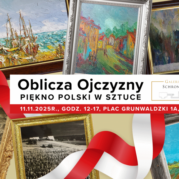 📅 11.11.2025📍 Galeria Sztuki Schron w GiżyckuWystawa Oblicza Ojczyzny – Piękno Polski w Sztuce