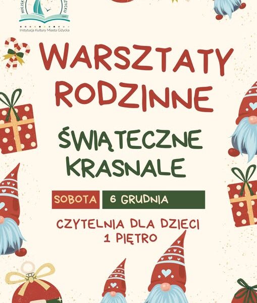 📅 06.12.2025📍 Miejska Biblioteka Publiczna w GiżyckuRodzinne warsztaty „Świąteczne Krasnale” w Bibliotece – Mikołajkowa kreatywna zabawa