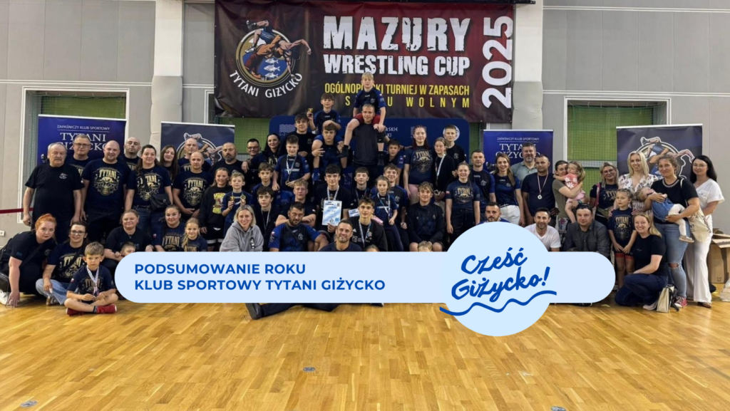 Podsumowanie roku 2025 z Cześć Giżycko: Klub Sportowy Tytani Giżycko o medalach, „rodzinie” i planach na kolejne lata