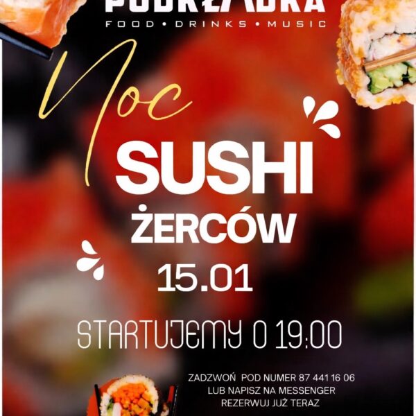 Noc Sushiżerców w Podkładce. Open Sushi Bar w Giżycku📅 15.01.2026📍 Podkładka Giżycko