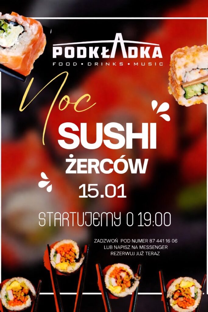 📅 15.01.2026📍 Podkładka GiżyckoNoc Sushiżerców w Podkładce. Open Sushi Bar w Giżycku