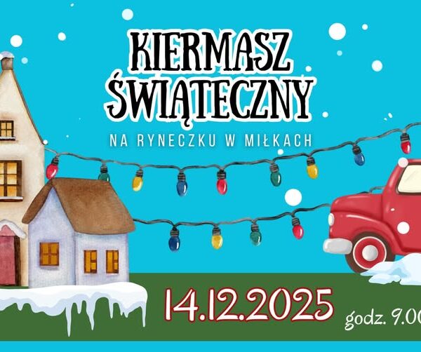 Kiermasz Świąteczny na Ryneczku w Miłkach – magiczna atmosfera i lokalne przysmaki