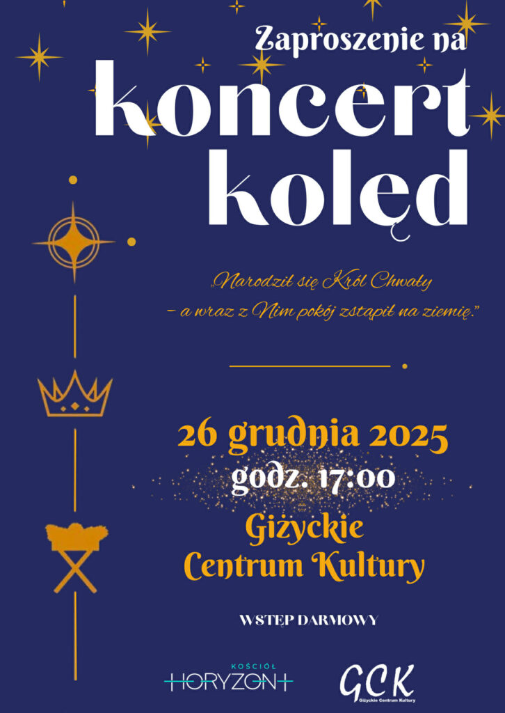 📅 26.12.2025📍 Giżyckie Centrum KulturyKoncert kolęd w Giżycku. Świąteczny wieczór z muzyką