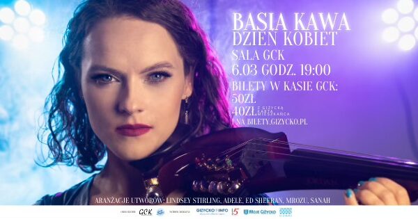 Koncert Basi Kawy w Giżycku z okazji Dnia Kobiet | 6 marca 2026📅 06.03.2026📍 Giżyckie Centrum Kultury