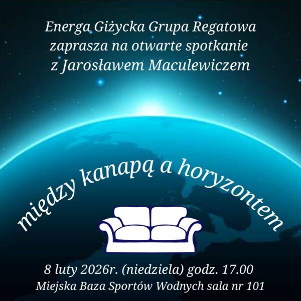 Między kanapą a horyzontem | otwarte spotkanie z Jarosławem Maculewiczem📅 08.02.2026📍 Miejska Baza Sportów Wodnych