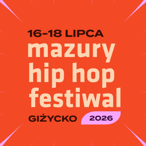 Festiwal hip hop Giżycko 2026. MHHF w Twierdzy Boyen📅 18.07.2026📍 Twierdza Boyen Giżycko