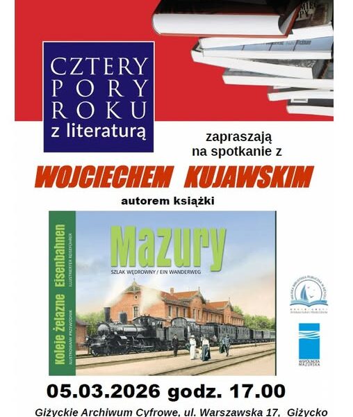 Wojciech Kujawski w Giżycku. Spotkanie o historii kolei na Mazurach📅 05.03.2026📍 Sala wystawowa Giżyckiego Archiwum Cyfrowego