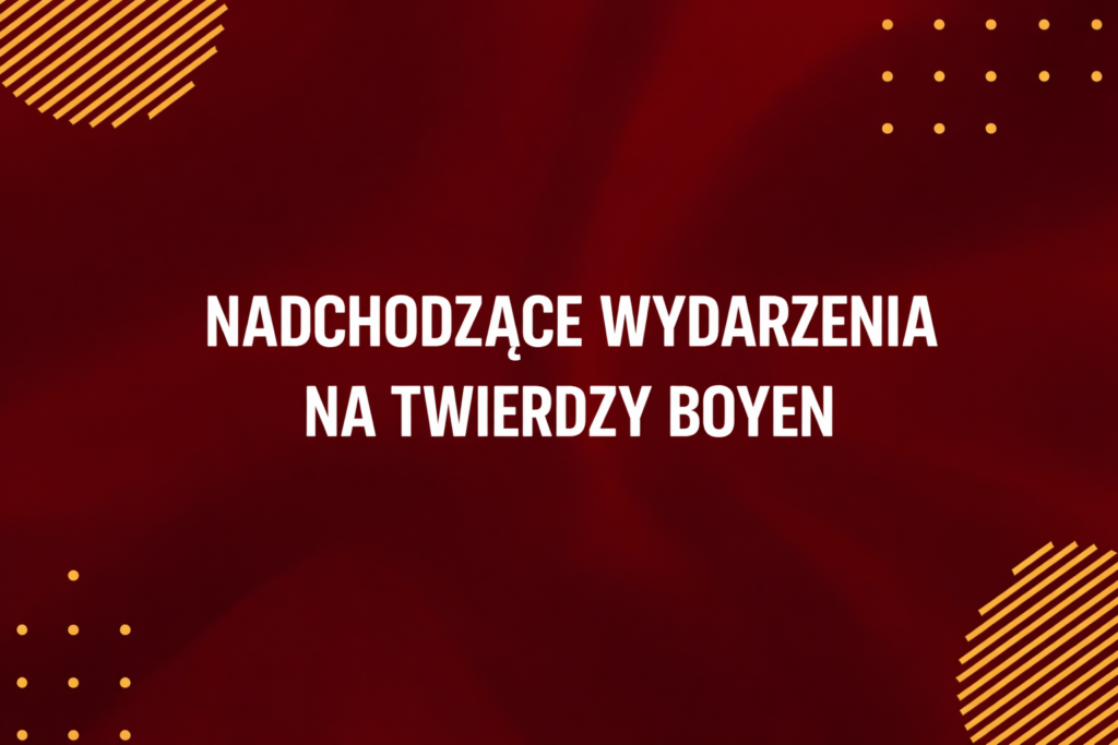 W Twierdzy Boyen w 2026 roku będzie się działo. Poznaliśmy plan wydarzeń