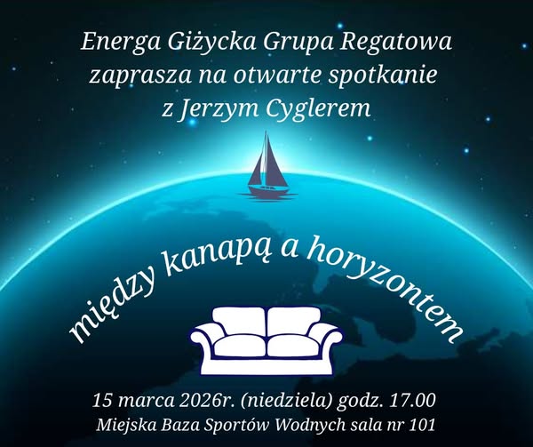 📅 15.03.2026📍 Miejska Baza Sportów Wodnych„Między kanapą a horyzontem” w Giżycku. Dr Jerzy Cygler opowie o żeglowaniu po trzech oceanach