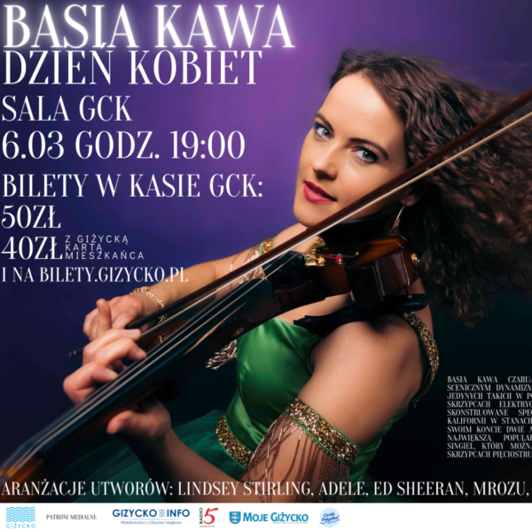 Dzień Kobiet w GCK | Koncert skrzypcowy Basi Kawy📅 06.03.2026📍 Giżyckie Centrum Kultury