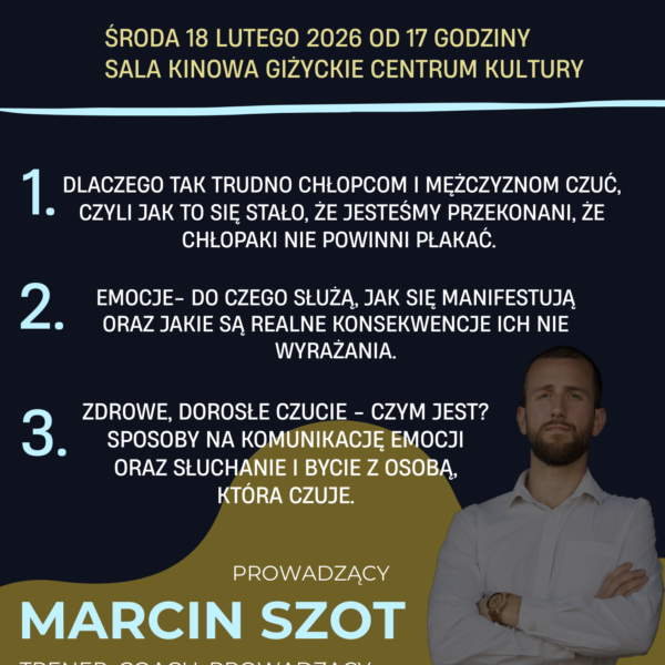 Chłopaki nie płaczą | spotkanie i mini-warsztat o emocjach w Giżycku📅 18.02.2026📍 Giżyckie Centrum Kultury