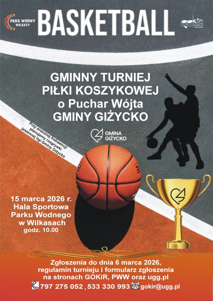 📅 15.03.2026📍 Hala sportowa Parku Wodnego w WilkasachGminny Turniej Piłki Koszykowej o Puchar Wójta Gminy Giżycko