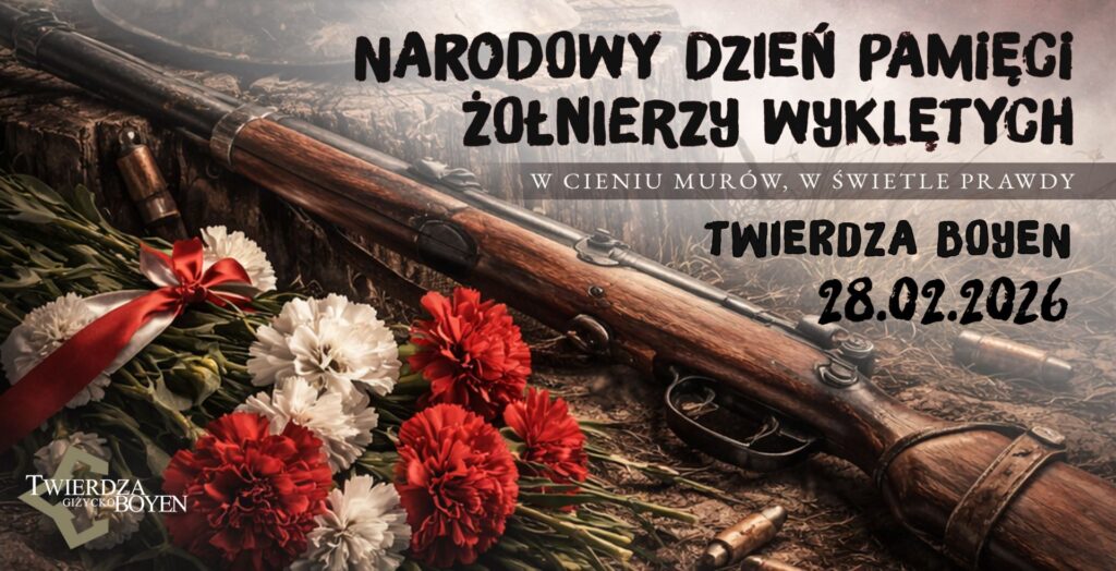 📅 28.02.2026📍 Twierdza Boyen Giżycko„W cieniu murów, w świetle prawdy” – Narodowy Dzień Pamięci Żołnierzy Wyklętych w Twierdzy Boyen