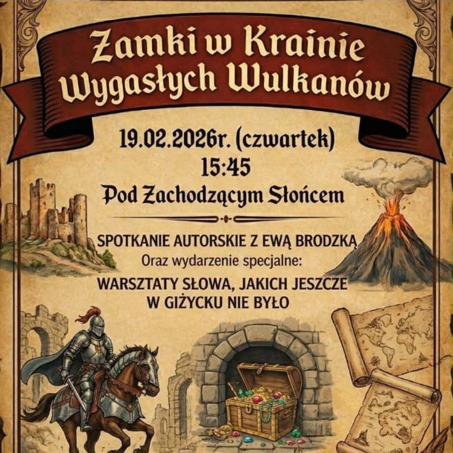 📅 19.02.2026📍 Pod zachodzącym słońcem Pasaż portowy 1Zamki w Krainie Wygasłych Wulkanów | spotkanie autorskie i warsztaty słowa