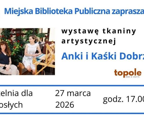 Wystawa tkaniny artystycznej Anki i Kaśki Dobrzyn w Giżycku już 27 marca📅 27.03.2026📍 Miejska Biblioteka Publiczna w Giżycku