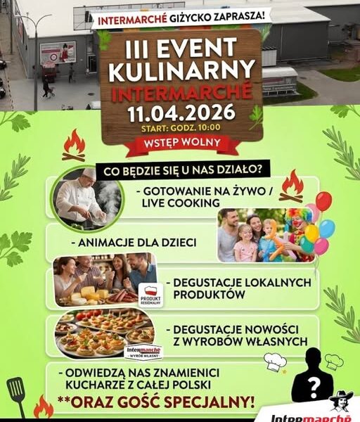 III Event Kulinarny Intermarché Giżycko już 11 kwietnia. Szykuje się kulinarne show📅 11.04.2026📍 Intermarche Giżycko