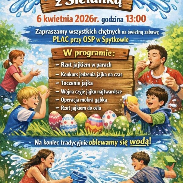 Śmigus-Dyngus z Sielanką w Spytkowie. Wspólna zabawa już 6 kwietnia