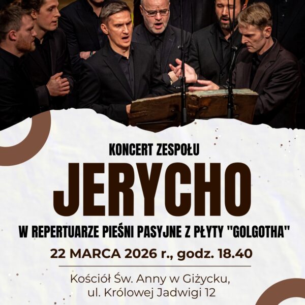 Koncert zespołu JERYCHO w Giżycku. Muzyczne misterium Męki Pańskiej w kościele św. Anny📅 22.03.2026📍 Kościół św. Anny w Giżycku