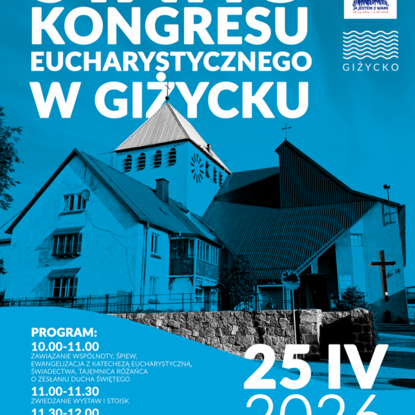 Statio Kongresowe w Giżycku. Wspólna modlitwa, Eucharystia i spotkanie mieszkańców📅 25.04.2026📍 Kościół pw. Świętego Kazimierza Królewicza w Giżycku
