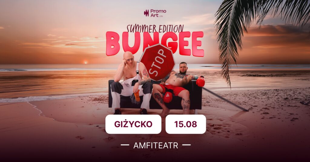 📅 15.08.2026📍 Amfiteatr, Twierdza BoyenBungee Summer Edition Giżycko 2026. Letnia energia w Amfiteatrze