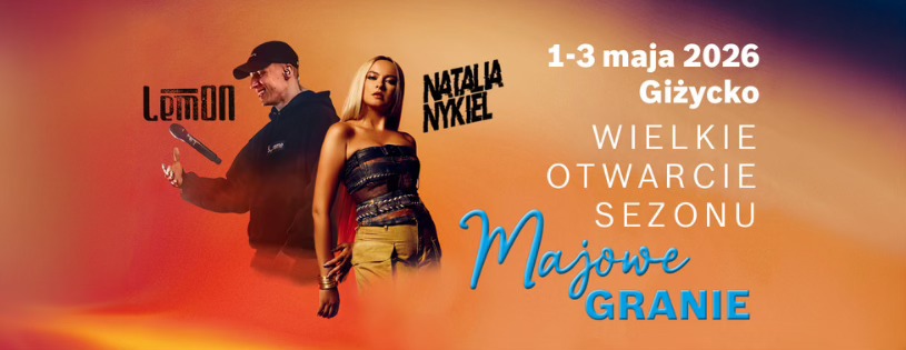 Majowe Granie i Wielkie Otwarcie Sezonu 2026 w Giżycku