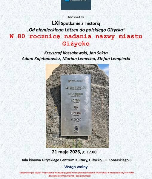 LXI Spotkanie z historią w Giżycku. „Od niemieckiego Lötzen do polskiego Giżycka”