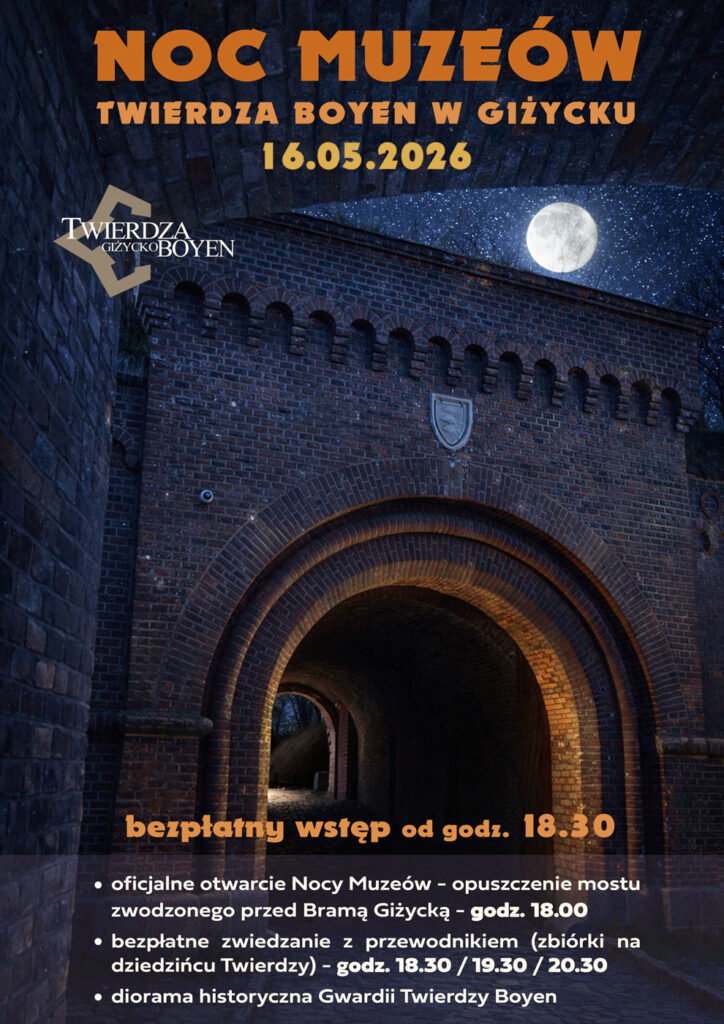Noc Muzeów 2026 w Twierdzy Boyen w Giżycku. Nocne zwiedzanie koszar, bastionów i bezpłatny wstęp