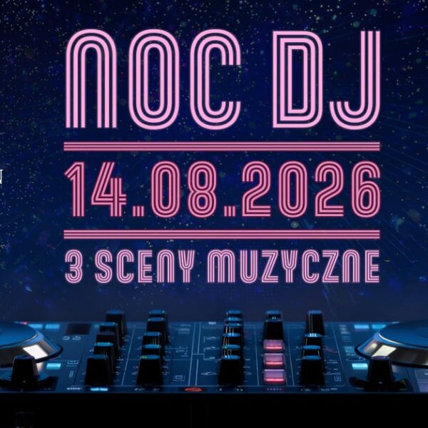 Noc DJ-ów w Twierdzy Boyen 2026. Trzy sceny i jedna noc w Giżycku
