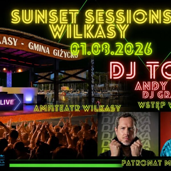 Sunset Sessions Wilkasy 2026. DJ Tonka i afterparty w Wilkasach
