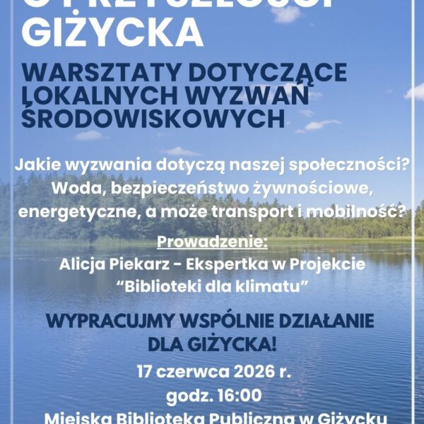 Porozmawiajmy o przyszłości Giżycka. Warsztaty o lokalnych wyzwaniach środowiskowych w bibliotece