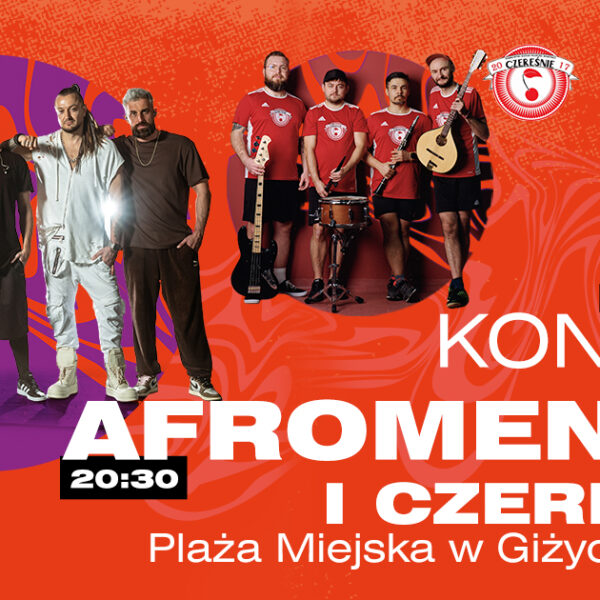 Afromental i Czereśnie – bezpłatne koncerty w Giżycku 8 sierpnia 2026