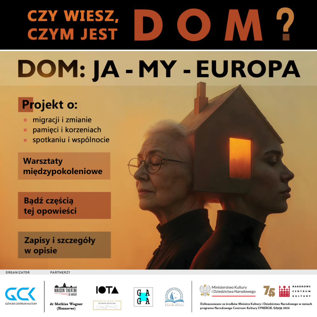 Plakat projektu Dom: Ja - My - Europa w Giżycku