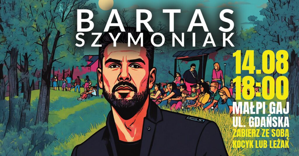 Bartas Szymoniak, koncert w Małpim Gaju w Giżycku 14 sierpnia 2026