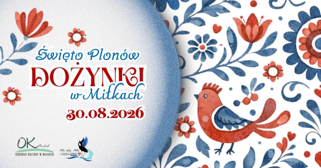 Święto Plonów i Dożynki w Miłkach 30 sierpnia 2026 roku