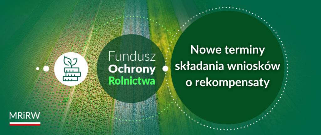 Fundusz Ochrony Rolnictwa – nowe terminy składania wniosków o rekompensaty