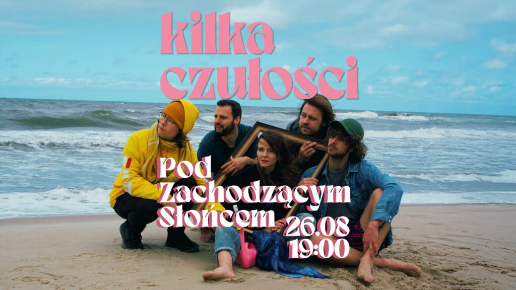 Kilka Czułości, koncert Pod Zachodzącym Słońcem w Giżycku 26 sierpnia 2026